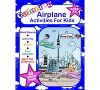 Airplane Activity Book For Kids Ages 4-8: Airplane Trip Travel Activities Book With Fun Airport coloring, Word Search, Mazes, BINGO, Dot to Dot and ... Gift For Boys and Girls Ages 4,5,6,7,8,9,10