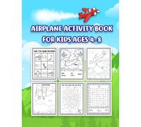 Airplane Activity Book For Kids Ages 4-8: An entertaining and educational activity book for kids.