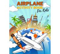 Airplane Activity Book For Kids: Ages 5 - 9 Coloring And Games , Party favor - Perfect gift for Girls and Boys Traveling by Plane