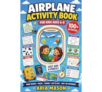Airplane Activity Book for Kids Ages 6-8: 100+ Screen-Free Travel Activities for Flights, Vacations & Road Trips | Includes Word Searches, Mazes, ... I Spy, Word Scramble and More! | Travel Gift