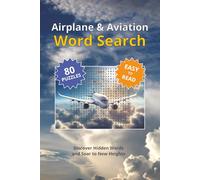 Airplane & Aviation Word Search Puzzle Book: Discover the Thrills of Airplanes, Aviation History, Flight, and More with 80 Fun and Easy-to-Read ... for Travel, Holidays, and Leisure Time