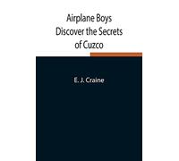 Airplane Boys Discover The Secrets Of Cuzco