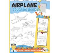 Airplane Coloring Book - 40 Aircraft Drawings To Color For Kids: Great Coloring of Airliners, Fighter jets, Private jets, Cargo aircraft and Landscape