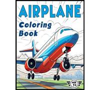 Airplane Coloring Book: A Soaring Variety of Airplanes in a Diverse Range of Styles and Spectacular Settings including Commercial Airplanes, Fighter ... (Cars, Trains, Ships & Planes Coloring Books)