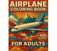 Airplane Coloring Book For Adults: Aerial Wonders for Creative Escapes +100 Designs