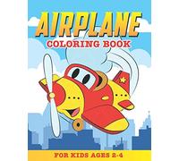 Airplane Coloring Book for Kids Ages 2-4: Aviation Travel Coloring Activities for Children and Toddler with Cute Aircrafts, Jets, Planes and Helicopters