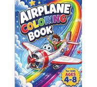 Airplane Coloring Book for Kids Ages 4-8: 50+ Magical Airplane Adventures, Fun Flying Scenes, and Creative Coloring Fun for Boys and Girls
