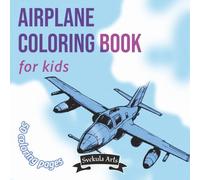 Airplane Coloring Book for Kids: Aircraft, Fighter Jets & Helicopters | Fun for Ages 5-10