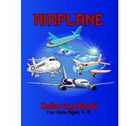 Airplane Coloring Book for Kids: Take off on a fun sky adventure Color planes pilots and exciting flight scenes while boosting creativity imagination ... wonder for young aviation fans ages 4-8