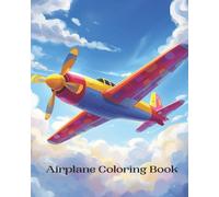 Airplane Coloring Book: The Airplane Coloring Book