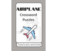 Airplane Crossword Puzzles: Crossword Puzzles with Easy to Read Print about Airplanes, Helicopters, Airports and More | 6x9 inches, 120 pages | 50+ puzzles...Gift for holidays, leisure, learning