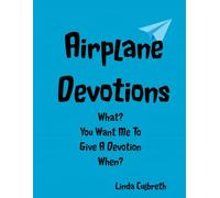 Airplane Devotions What? You Want Me To Give A Devotion When?