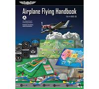 Airplane Flying Handbook: ASA FAA-H-8083-3B (FAA Handbooks Series)