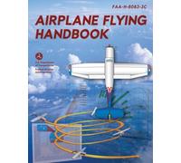 Airplane Flying Handbook by Federal Aviation Administration (FAA) (author)