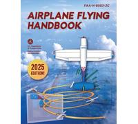 Airplane Flying Handbook: FAA-H-8083-3C by Federal Aviation Administration (Engl