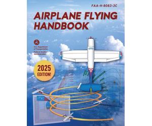 Airplane Flying Handbook: FAA-H-8083-3C by Federal Aviation Administration (Engl