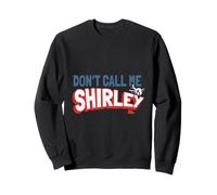 Airplane! Leslie Nielsen Don't Call Me Shirley Quote Sweatshirt