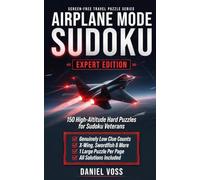 Airplane Mode Sudoku: Expert Edition: 150 High-Altitude Hard Puzzles for Sudoku Veterans (Screen-Free Travel Puzzle Series)