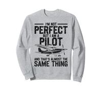 Airplane Pilot Vintage I'm Not Perfect But I Am A Pilot And Sweatshirt