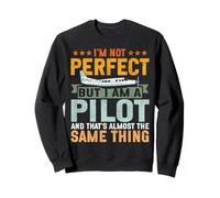 Airplane Pilot Vintage Retro I'm Not Perfect But I Am A Sweatshirt