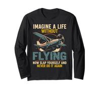 Airplane Pilot Vintage Retro Imagine A Life Without Flying Long Sleeve T-Shirt