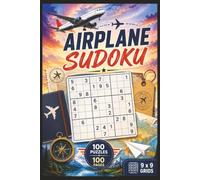 Airplane Sudoku: 100 Aviation-Themed Puzzles for Kids, Teens, Adults & Seniors | Best Gift | Leisure Time Activity