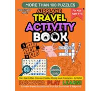 Airplane Travel Activity Book for Kids Ages 8-12: 100+ Fun Puzzles to Keep Kids Entertained on Long Flights, Road Trips! Mazes, Word Searches, Dot-to-Dots, Cryptograms, Sudoku & More