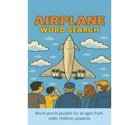 Airplane Word Search: Fun Word Puzzle Book for Family Vacations and Long Flights | 6x9 inches, 110 pages | 50+ Puzzles ... Gift for Vacations, Holidays and Free Times