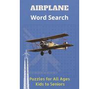 Airplane Word Search Puzzle Book for All Ages: 50+ Fun & Easy-to-Read Aviation Puzzles for Kids, Seniors & Adults | 500+ Words 100+ Pages | Travel ... and Leisure Time | Gift to Kids Word Game