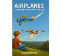Airplanes: A Journey Through the Sky