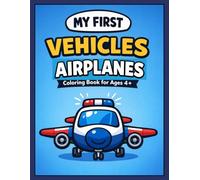 Airplanes Coloring Book for Kids Ages 4-8: My First Vehicles - Fun and Easy Airplanes, Jets and Flying Adventures with Big Coloring Pages | Volume 9