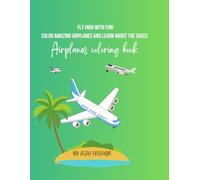 Airplanes Coloring book: let your imagination take flight!