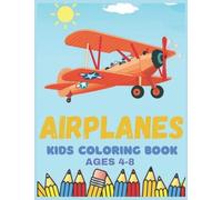 Airplanes kids coloring book ages 4-8: Space Coloring and Activity Book,Easy Paper Airplanes for Kids ages 4-8