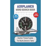 Airplanes Word Search Puzzle Book: 55 Aviation-Themed Puzzles for Adults, Seniors & Teens | 6x9 in Easy-to-read perfect gift for Pilots, Travelers & Airplane Lovers