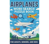 Airplanes Word Search Puzzle Book: Fun and Educational Puzzles for Aviation Enthusiasts, Kids, and Adults: 55 High-Flying Word Searches Featuring ... | Great for Travel, Learning & Relaxation