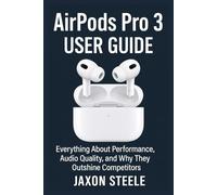 AirPods Pro 3 USER GUIDE: Everything About Performance, Audio Quality, and Why They Outshine Competitors