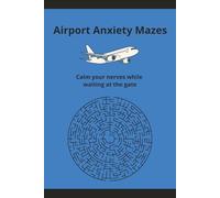 Airport Anxiety Mazes: Calm Your Nerves While Waiting at the Gate