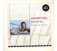 Airport Girl - Power Ya Trip (US Import)