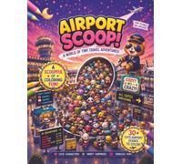 Airport Scoop! A World of Tiny Adventures: 30+ Travel Coloring Scenes Packed with Adorable Details, Hidden Surprises & Crazy Scoop Fun for Ages 8+ ... Series of Coloring Books. 'Crazy Not Cozy'!)