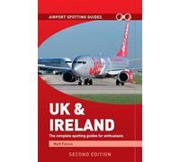 Airport Spotting Guides UK & Ireland (2nd Edition) - Plane Spotting Guide