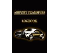 Airport Transfers Logbook: A 6x9" Logbook For Keeping Track Of Customers, Pickup Times, Flight Numbers And Contact Information