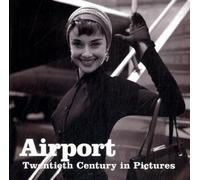 Airport (Twentieth Century in Pictures)