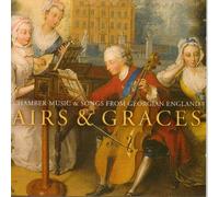 Airs & Graces: Chamber Music & Songs From Georgian England