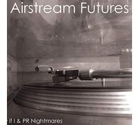 Airstream Futures - If I/Pr Nightmares [7" VINYL]