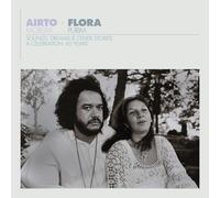 Airto Moreira - Airto & Flora - A Celebration: 60 Years - Sounds, Dreams & Other Stories