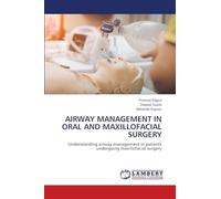 Airway Management in Oral and Maxillofacial Surgery: Understanding airway management in patients undergoing maxillofacial surgery