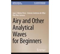 Airy and Other Analytical Waves for Beginners (Synthesis Lectures on Mechanical Engineering)