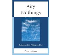 Airy Nothings: Religion and the Flight from Time