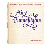 Airy Plumefights: A Beginner's Guide to Celtic Script and Design