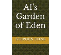 AI's Garden of Eden